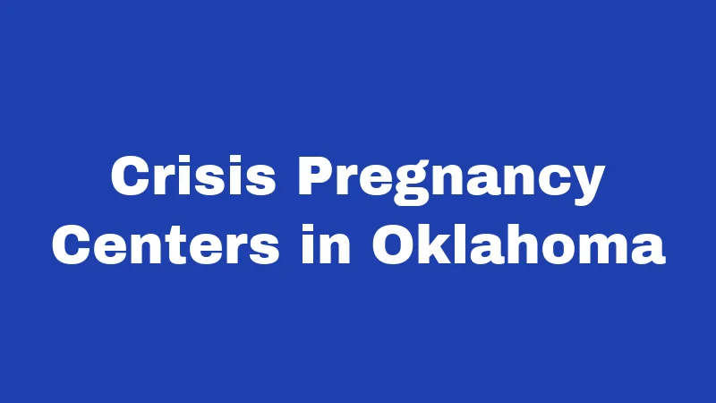 Crisis Pregnancy Centers in Oklahoma