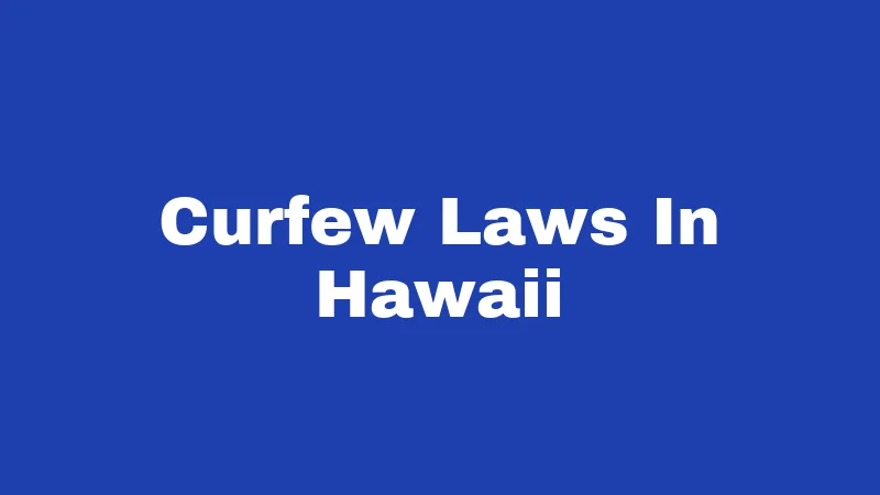 Curfew Laws In Hawaii