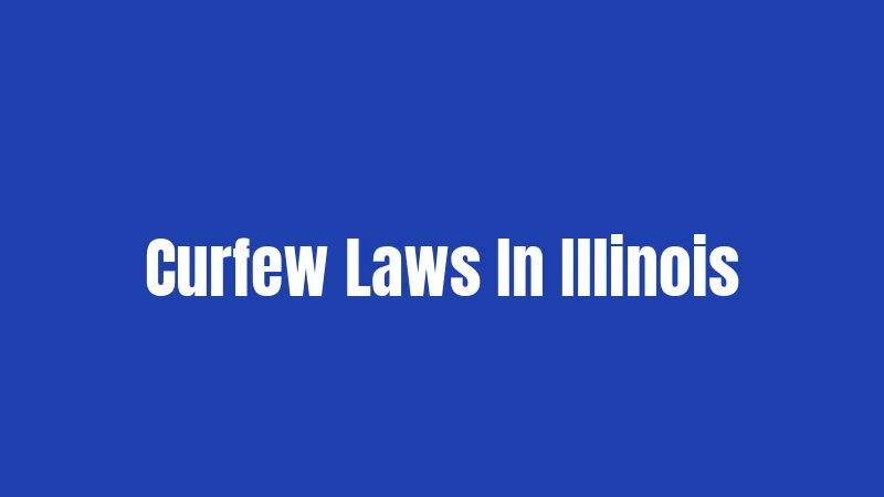 Curfew Laws In Illinois