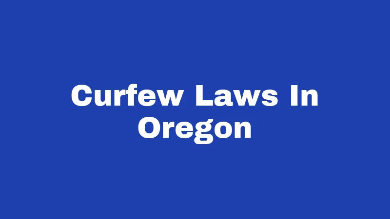 Curfew Laws In Oregon