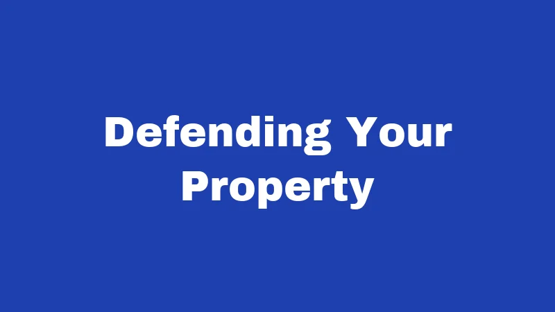 Defending Your Property