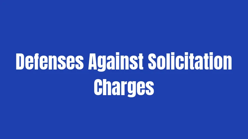 Defenses Against Solicitation Charges