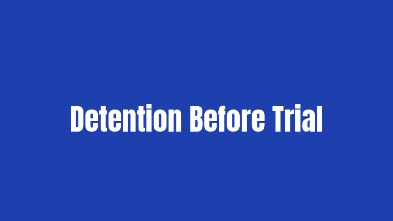 Detention Before Trial