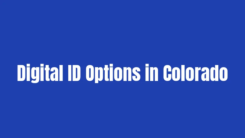 Digital ID Options in Colorado