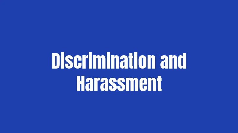 Discrimination and Harassment