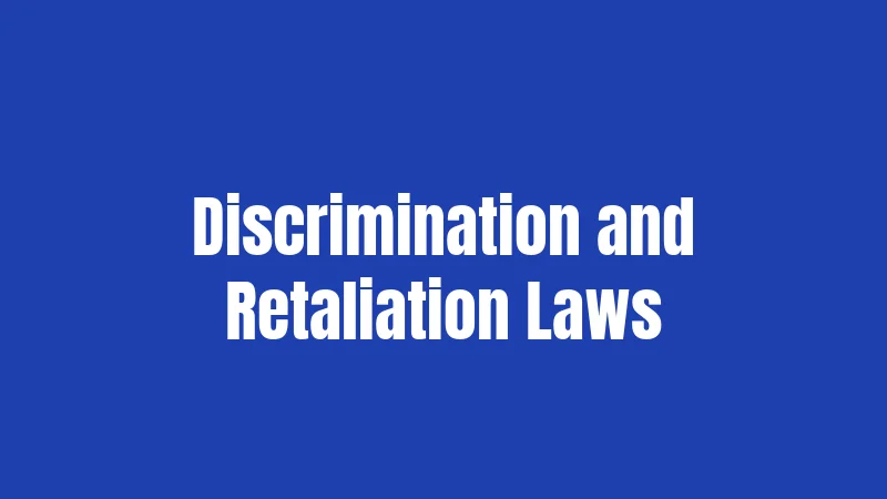 Discrimination and Retaliation Laws