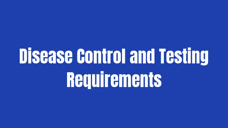 Disease Control and Testing Requirements