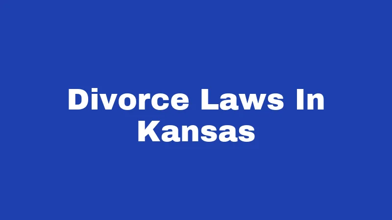 Divorce Laws in Kansas (2026): Your Plain-English Survival Guide 113 Divorce Laws In Kansas