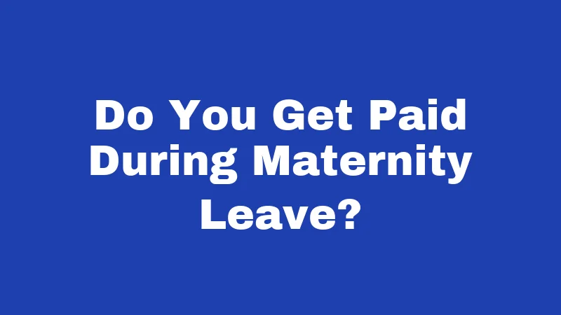 Maternity Leave Laws in Iowa (2026): Your Rights Before and After Birth 3 Do You Get Paid During Maternity Leave?