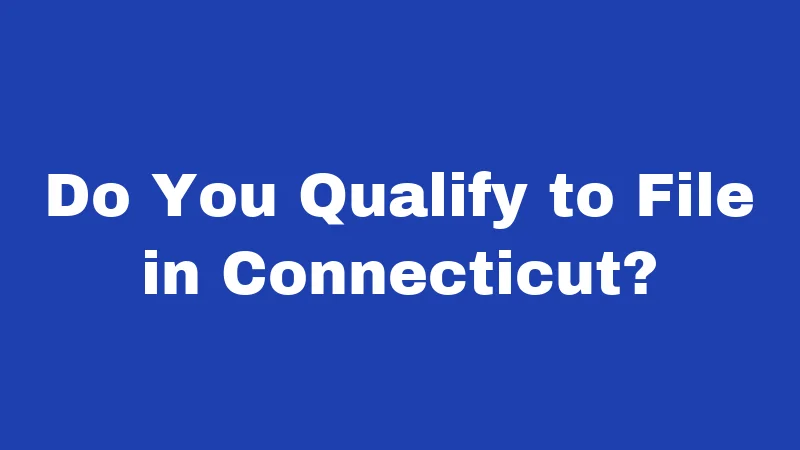 Divorce Laws in Connecticut (2026): Your No-Nonsense Survival Guide 1 Do You Qualify to File in Connecticut?