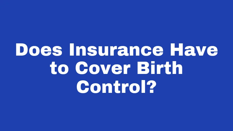 Birth Control Laws in Oklahoma (2026): Your Rights, Clearly Explained 2 Does Insurance Have to Cover Birth Control?