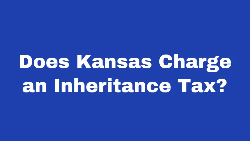 Inheritance Laws in Kansas (2026): Rules That Protect Your Family 1 Does Kansas Charge an Inheritance Tax?