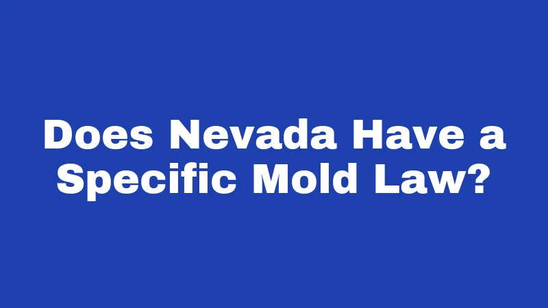 Does Nevada Have a Specific Mold Law?