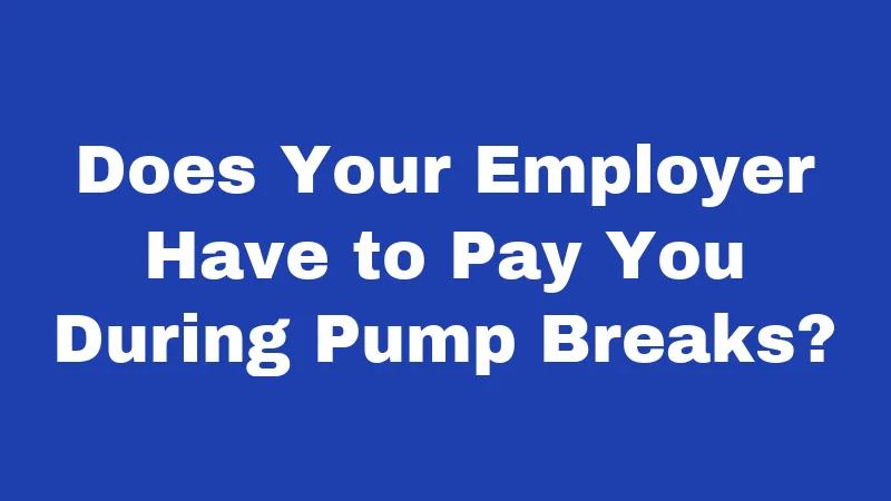 Breastfeeding Laws in Iowa (2026): Your Rights, Simply Explained 3 Does Your Employer Have to Pay You During Pump Breaks?