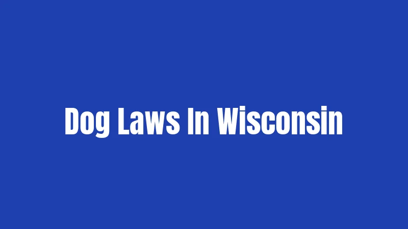 Dog Laws In Wisconsin