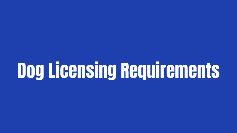 Dog Licensing Requirements