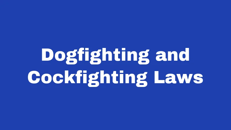 Dogfighting and Cockfighting Laws
