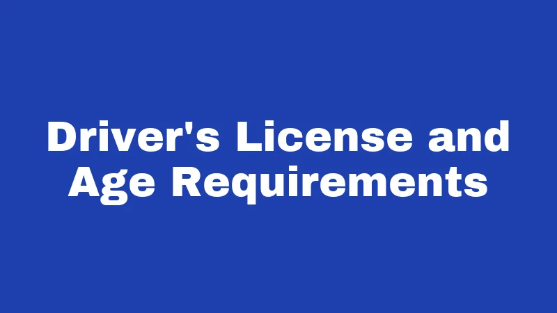 Driver's License and Age Requirements