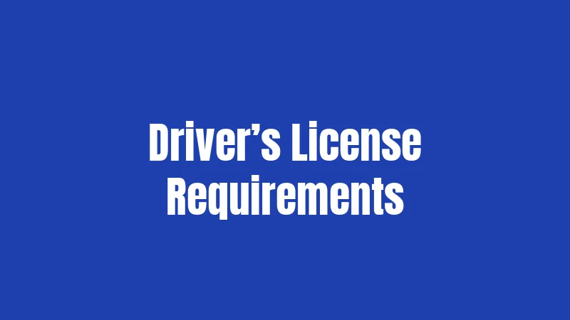 Driver’s License Requirements