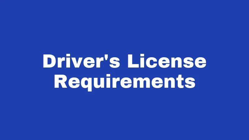 Driver's License Requirements