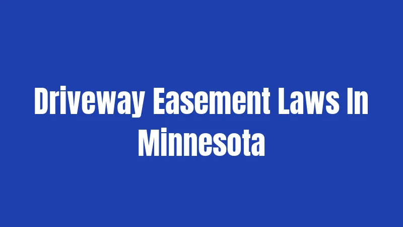Driveway Easement Laws In Minnesota