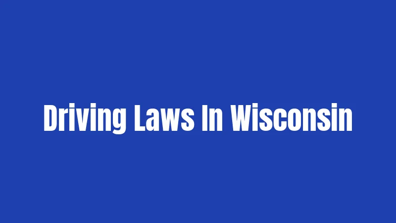 Driving Laws In Wisconsin