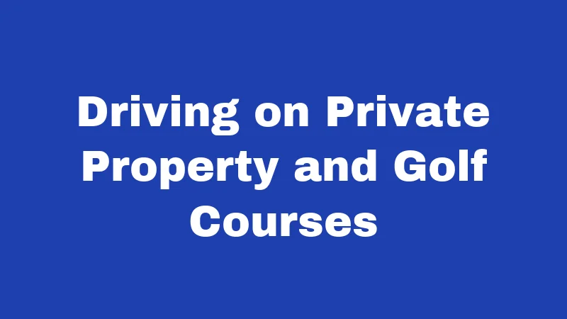 Golf Cart Laws in Alabama (2026): Rules That Catch Most People Off Guard 4 Driving on Private Property and Golf Courses