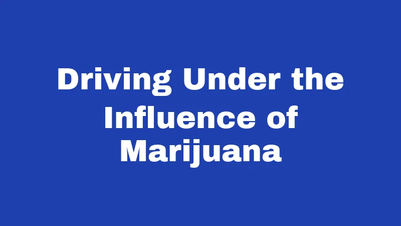 Cannabis Laws in Iowa (2026): Don't Get Caught Off Guard 3 Driving Under the Influence of Marijuana