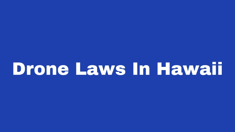 Drone Laws In Hawaii
