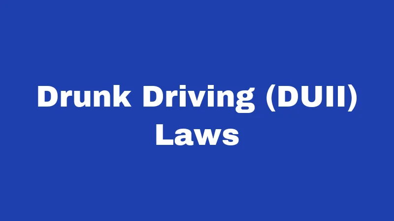 Drunk Driving (DUII) Laws