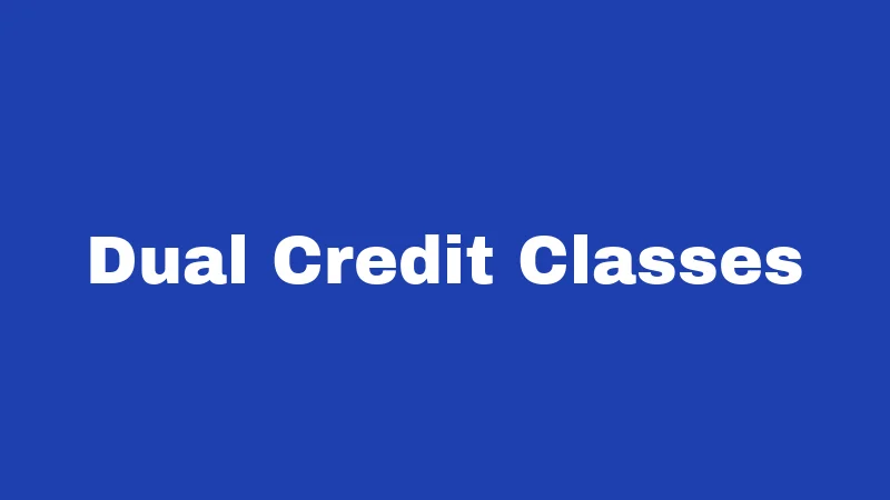 Dual Credit Classes