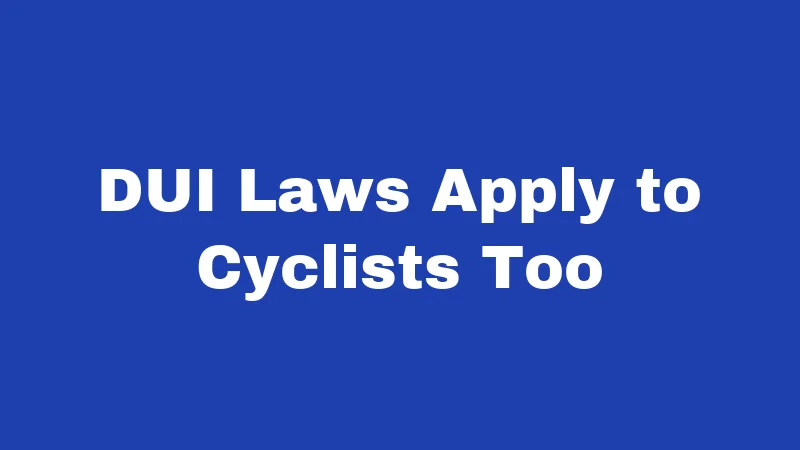 Bicycle Laws in Mississippi (2026): Rules Every Rider Must Know 4 DUI Laws Apply to Cyclists Too