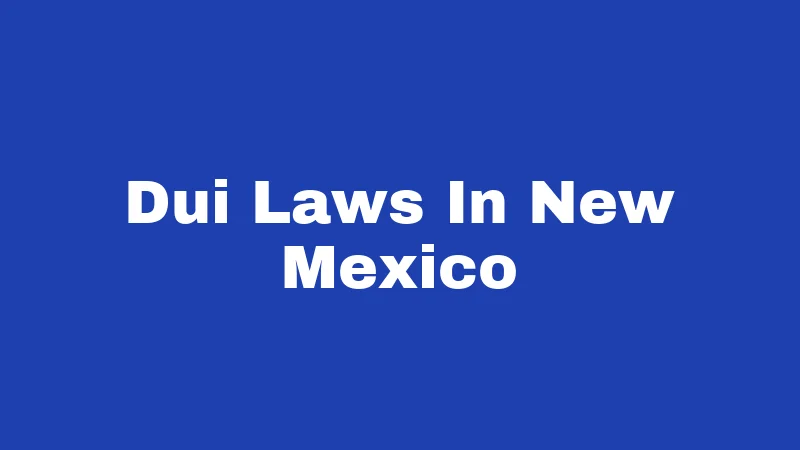 Dui Laws In New Mexico