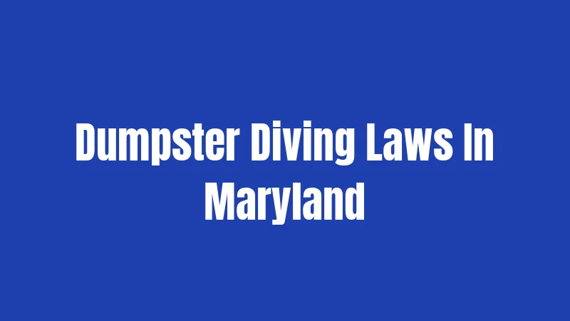 Dumpster Diving Laws In Maryland