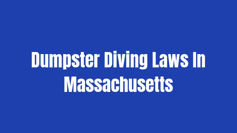 Dumpster Diving Laws In Massachusetts