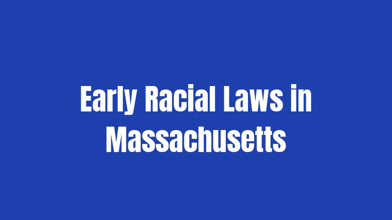 Early Racial Laws in Massachusetts