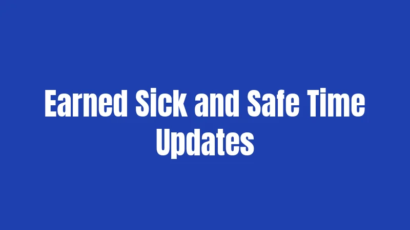 Earned Sick and Safe Time Updates