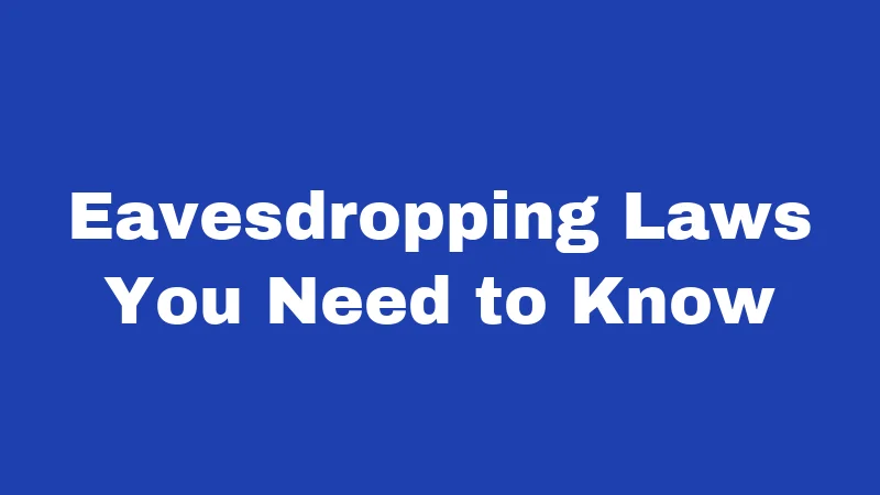 Eavesdropping Laws You Need to Know