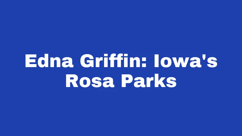 Edna Griffin: Iowa's Rosa Parks