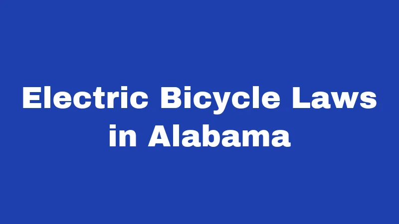 Electric Bicycle Laws in Alabama