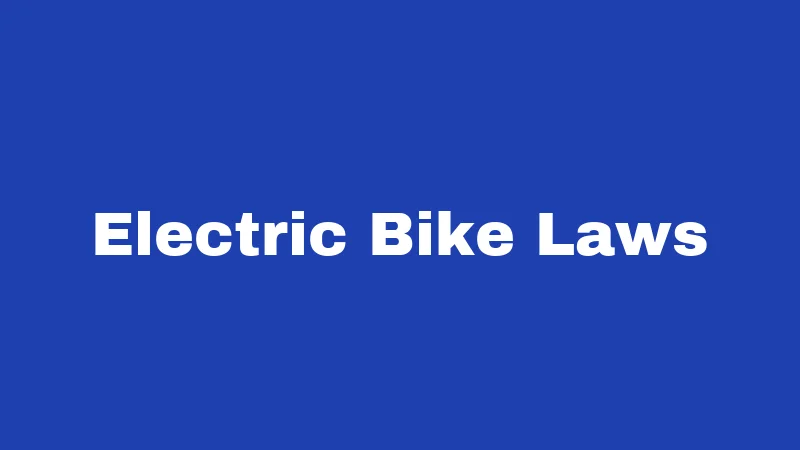 Bicycle Laws in Iowa (2026): Rules Every Rider Must Know 6 Electric Bike Laws