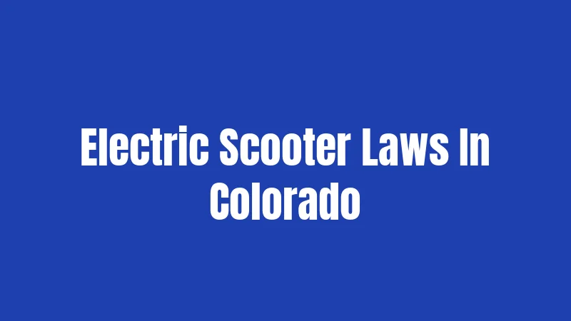 Electric Scooter Laws In Colorado