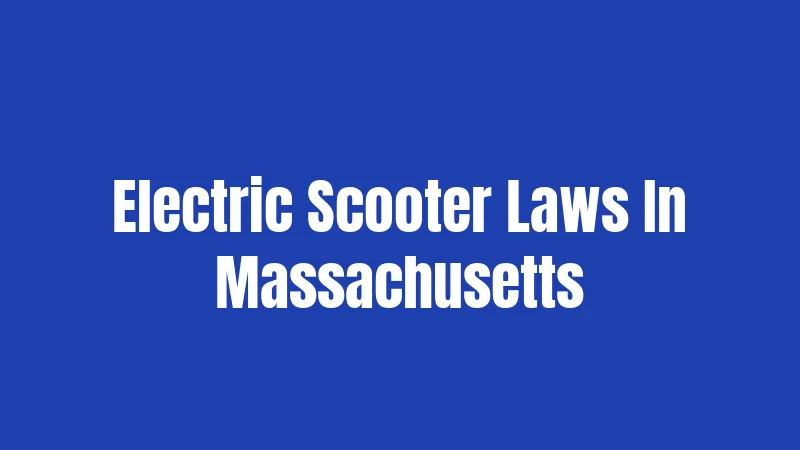 Electric Scooter Laws In Massachusetts