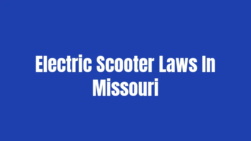 Electric Scooter Laws In Missouri