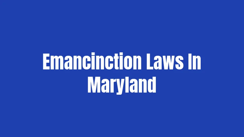Emancinction Laws In Maryland
