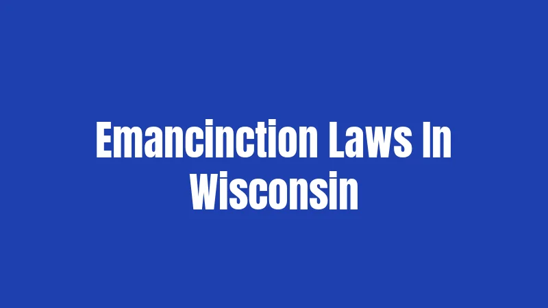 Emancinction Laws In Wisconsin