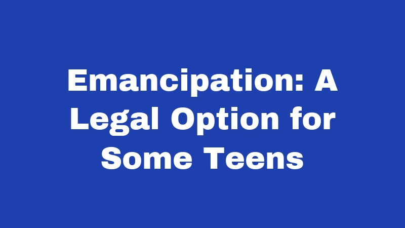 Runaway Laws in Kentucky (2026): What Teens and Parents Must Know 4 Emancipation: A Legal Option for Some Teens