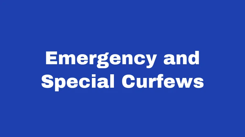 Curfew Laws in Louisiana (2026): Rules Every Parent and Teen Must Know 4 Emergency and Special Curfews