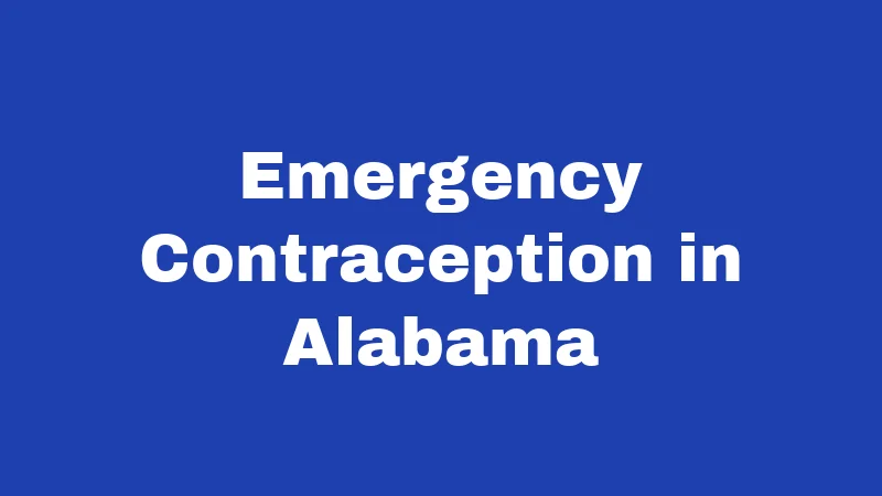 Emergency Contraception in Alabama