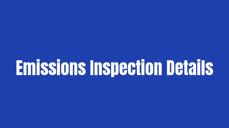 Emissions Inspection Details